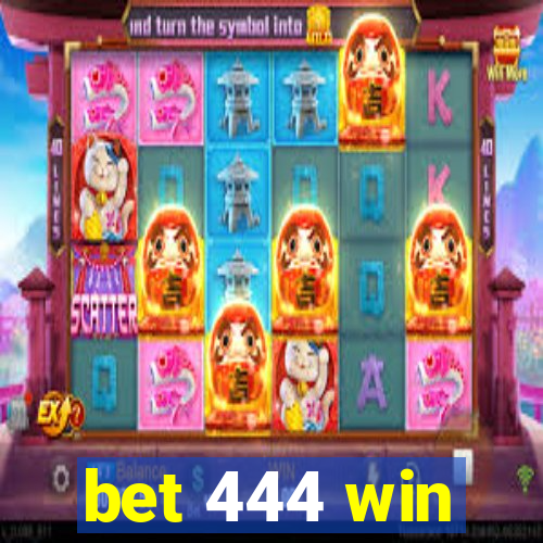 bet 444 win